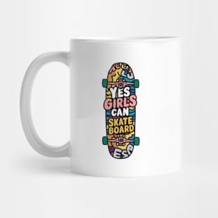 Yes Girls Can Skateboard Mug